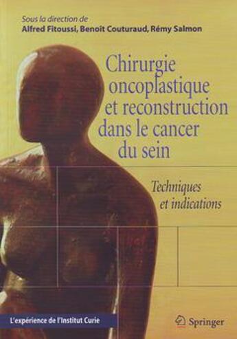 Couverture du livre « Chirurgie oncoplastique et reconstruction dans le cancer du sein ; techniques et indications » de  aux éditions Springer