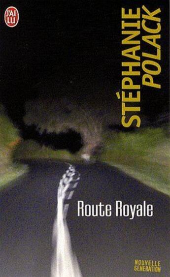 Couverture du livre « Route royale » de Stephanie Polack aux éditions J'ai Lu