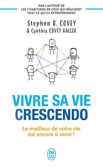 Couverture du livre « Vivre sa vie crescendo : Le meilleur de votre vie est encore à venir ! » de Stephen R. Covey et Cynthia Covey Haller aux éditions J'ai Lu