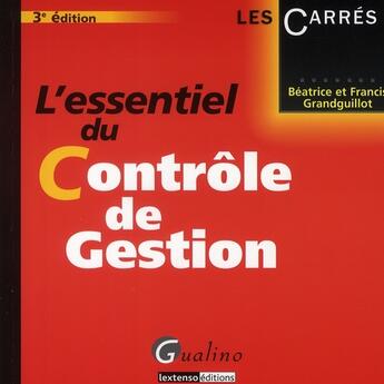 Couverture du livre « Essentiel du controle de gestion (l') » de Grandguillot Beatric aux éditions Gualino