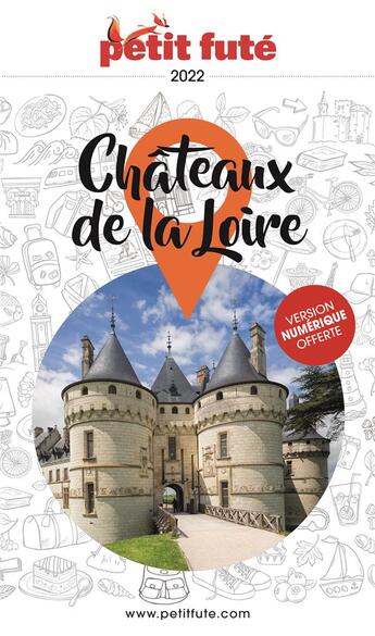 Couverture du livre « GUIDE PETIT FUTE ; REGION : châteaux de la Loire (édition 2022) » de Collectif Petit Fute aux éditions Le Petit Fute