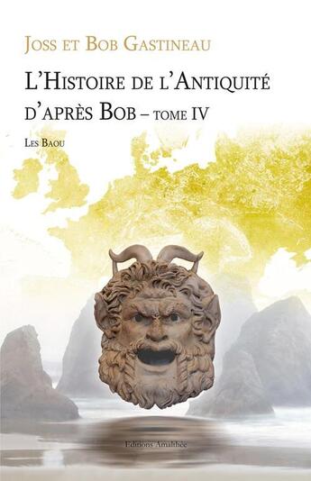 Couverture du livre « Histoire De L'Antiquite D'Apres Bob - Tome 4 » de Gastineau aux éditions Amalthee