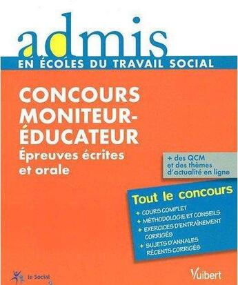 Couverture du livre « Moniteur-éducateur ; épreuves écrites et orales » de Michel Billet et Eric Furstos aux éditions Vuibert