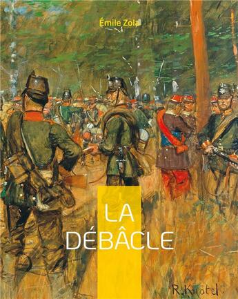 Couverture du livre « La DÃ©bÃ¢cle : Le dix-neuviÃ¨me roman de la sÃ©rie des Rougon-Macquart » de Émile Zola aux éditions Books On Demand