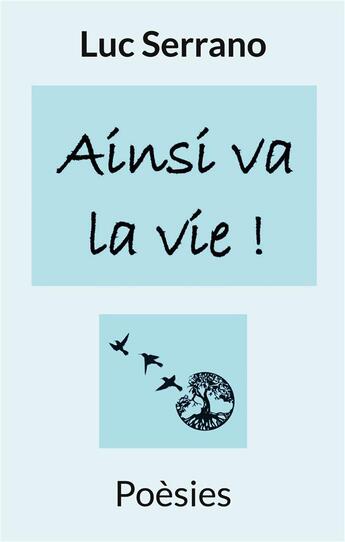 Couverture du livre « C'est la vie - poesies » de Luc Serrano aux éditions Books On Demand