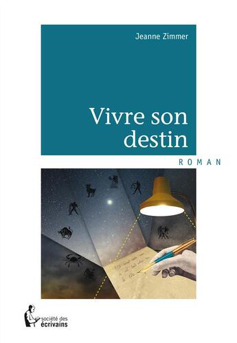 Couverture du livre « Vivre son destin » de Jeanne Zimmer aux éditions Societe Des Ecrivains