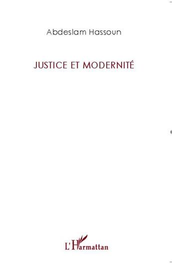 Couverture du livre « Justice et modernité » de Abdeslam Hassoun aux éditions L'harmattan