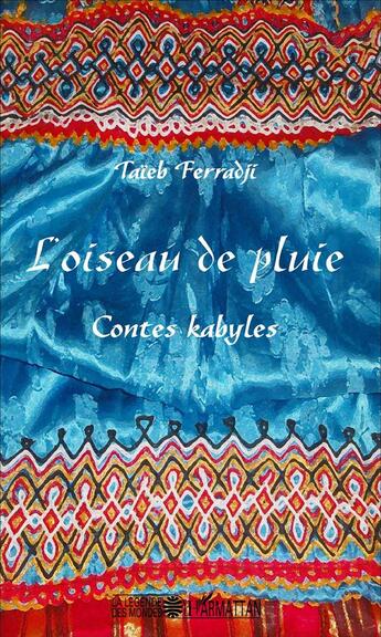 Couverture du livre « Oiseau de pluie contes kabyle » de Taieb Ferradji aux éditions L'harmattan