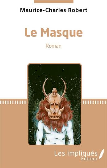 Couverture du livre « Le masque » de Maurice-Charles Robert aux éditions Les Impliques