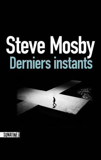 Couverture du livre « Les derniers instants » de Steve Mosby aux éditions Sonatine