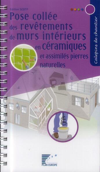 Couverture du livre « Pose collée des revêtements de murs intérieurs en céramiques et assimilés pierres naturelles » de  aux éditions Sebtp