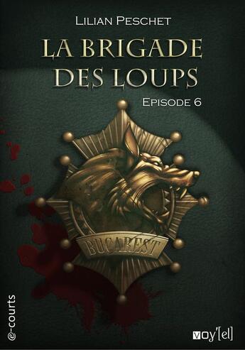 Couverture du livre « La brigade des loups t.6 » de Lilian Peschet aux éditions Voy'el