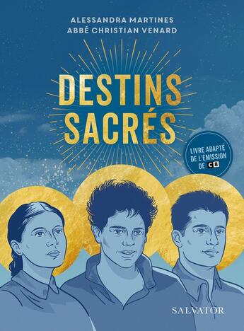 Couverture du livre « Destins sacrés » de Christian Venard et Alessandra Martines aux éditions Premiere Partie