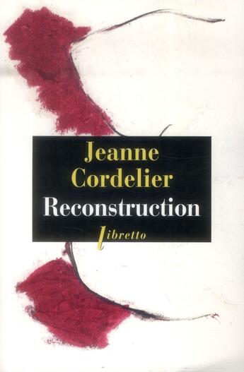 Couverture du livre « Reconstruction » de Jeanne Cordelier aux éditions Libretto