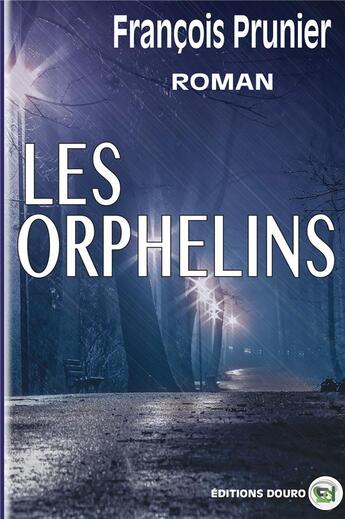 Couverture du livre « Les Orphelins » de François Prunier aux éditions Douro