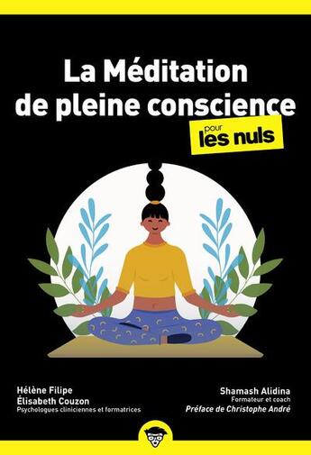 Couverture du livre « Méditation de pleine conscience poche pour les nuls (2e édition) » de Elisabeth Couzon et Shamash Alidina et Helene Filipe aux éditions First