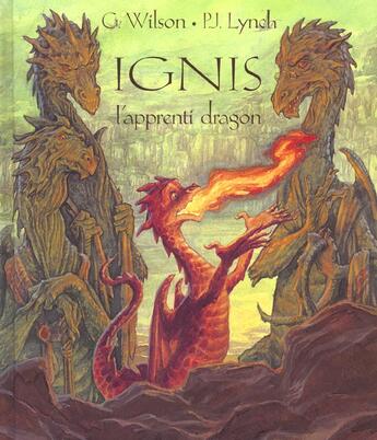 Couverture du livre « Ignis L'Apprenti Dragon » de G.Wilson/P.J.Lynch aux éditions Grund