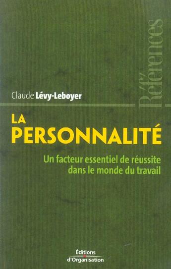 Couverture du livre « La personnalite - un facteur essentiel de reussite dans le monde du travail » de Claude Levy-Leboyer aux éditions Organisation
