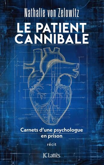 Couverture du livre « Le patient cannibale : Carnets d'une psychologue en prison » de Nathalie Von Zelowitz aux éditions Lattes