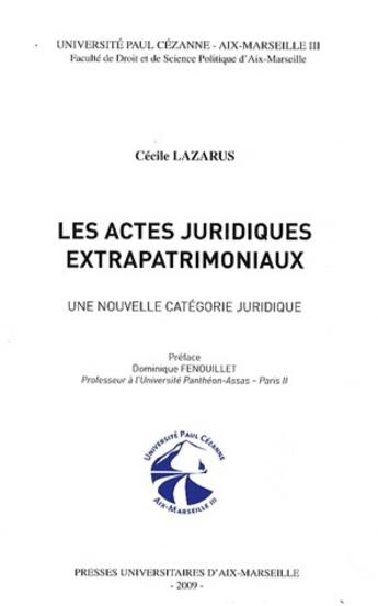 Couverture du livre « Les actes juridiques extrapatrimoniaux ; une nouvelle catégorie juridique » de Cecile Lazarus aux éditions Pu D'aix Marseille