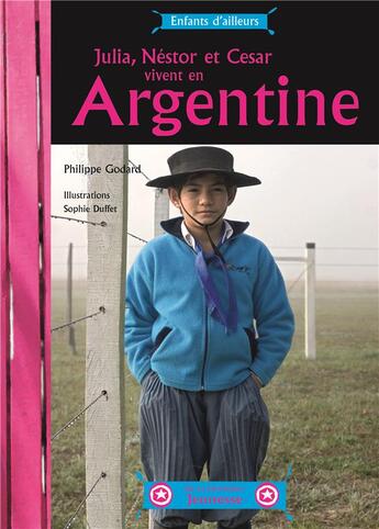 Couverture du livre « Julia Nestor et César vivent en Argentine » de Philippe Godard et Sophie Duffet aux éditions La Martiniere Jeunesse