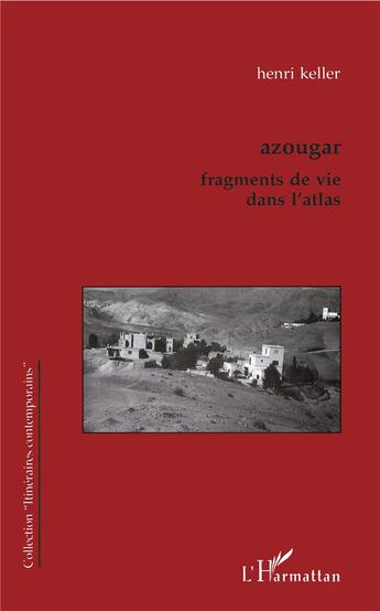 Couverture du livre « Azougar ; fragments de vie dans l'atlas » de Henri Keller aux éditions L'harmattan