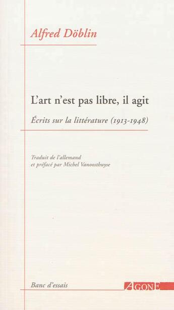 Couverture du livre « L'art n'est pas libre, il agit » de Alfred Doblin aux éditions Agone