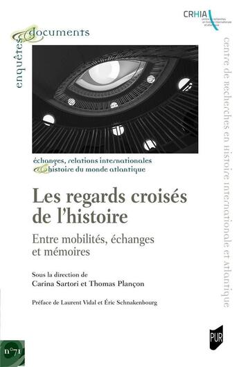 Couverture du livre « Les regards croisés de l'histoire : entre mobilités, échanges et mémoires » de Carina Sartori et Thomas Plancon aux éditions Pu De Rennes