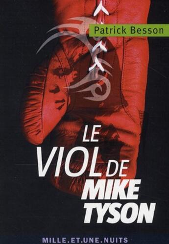 Couverture du livre « Le viol de Mike Tyson » de Patrick Besson aux éditions Mille Et Une Nuits