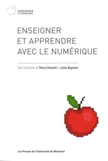 Couverture du livre « Enseigner et apprendre avec le numérique » de Collectif/Bugmann aux éditions Pu De Montreal