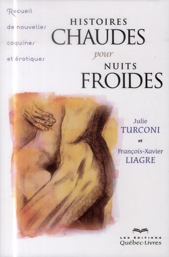 Couverture du livre « Histoires chaudes pour nuits froides (2e édition) » de Julie Turconie aux éditions Quebec Livres