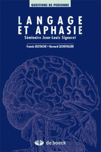 Couverture du livre « Langage et aphasie » de Eustache/Lechevalier aux éditions De Boeck Superieur