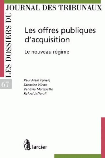 Couverture du livre « Les offres publiques d'acquisition - le nouveau regime » de Foriers/Hirsch aux éditions Larcier