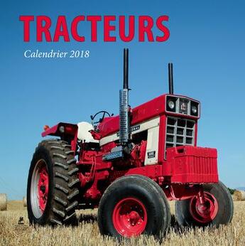 Couverture du livre « Calendrier tracteurs (édition 2018) » de  aux éditions Place Des Victoires