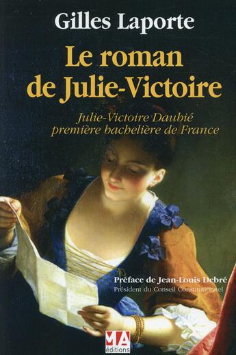 Couverture du livre « Le roman de Julie-Victoire » de Gilles Laporte aux éditions Ma