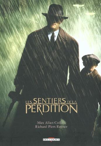 Couverture du livre « Les sentiers de la perdition t.1 » de Max Allan Collins et Richard Piers Rayner aux éditions Delcourt