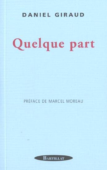 Couverture du livre « Quelque part » de Giraud/Moreau aux éditions Bartillat