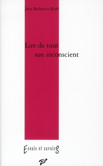 Couverture du livre « Lire de tout son inconscient » de Jean Bellemin Noel aux éditions Pu De Vincennes