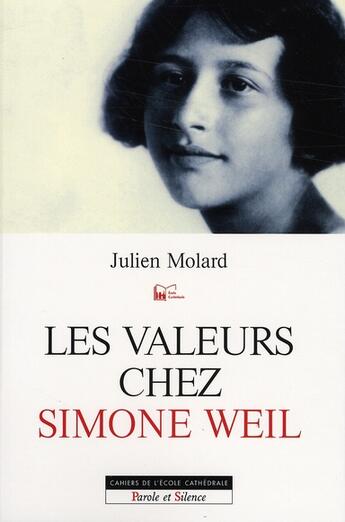 Couverture du livre « Les valeurs chez Simone Weil » de Julien Molard aux éditions Parole Et Silence