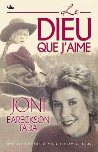 Couverture du livre « Le Dieu que j'aime » de Joni Eareckson Tada aux éditions Vida