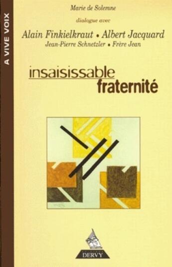 Couverture du livre « Insaisissable fraternite » de Marie De Solemne aux éditions Dervy