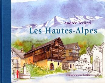 Couverture du livre « Les hautes alpes » de Terlizzi aux éditions Jeanne Laffitte