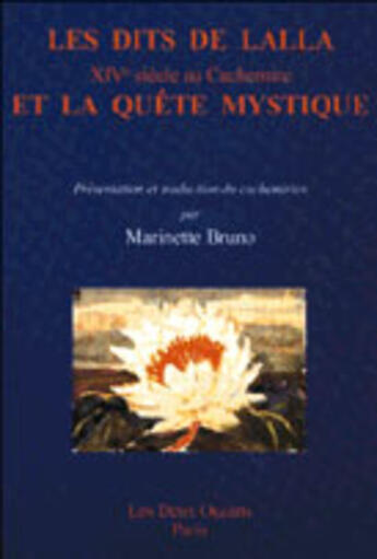 Couverture du livre « Les dits de Lalla ; XIV siècle au Cachemire et la quête mystique » de Marinette Bruno aux éditions Les Deux Oceans