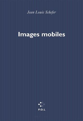 Couverture du livre « Images mobiles » de Jean-Louis Scheffer aux éditions P.o.l