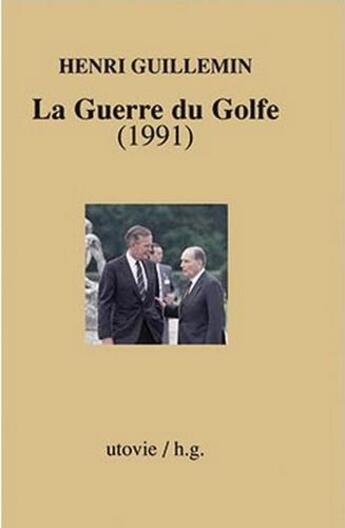 Couverture du livre « La Guerre du Golfe (1991) » de Henri Guillemin aux éditions Utovie