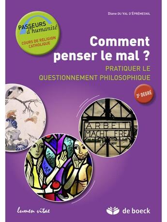 Couverture du livre « Comment penser le mal? - guide de l'apprenant, pratiquer le questionnement philosophique » de Diane Du Val D'Eprem aux éditions Lumen Vitae