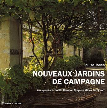 Couverture du livre « Nouveaux jardins de campagne » de Louisa Jones et Joelle Caroline Mayer et Gilles Le Scanff aux éditions Thames And Hudson