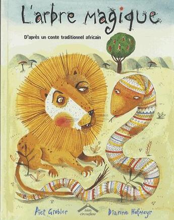 Couverture du livre « L'arbre magique » de Piet Grobler et Dianne Hofmeyr aux éditions Circonflexe