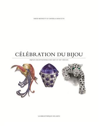 Couverture du livre « Célébration du bijou » de Daniela Mascetti et David Bennet aux éditions Bibliotheque Des Arts