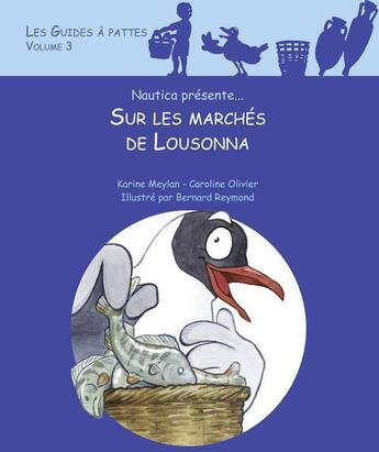 Couverture du livre « Les guides à pattes t.3 ; époque romaine : sur les marchés de Lousonna » de Bernard Reymond et Karine Meylan et Caroline Olivier aux éditions Infolio